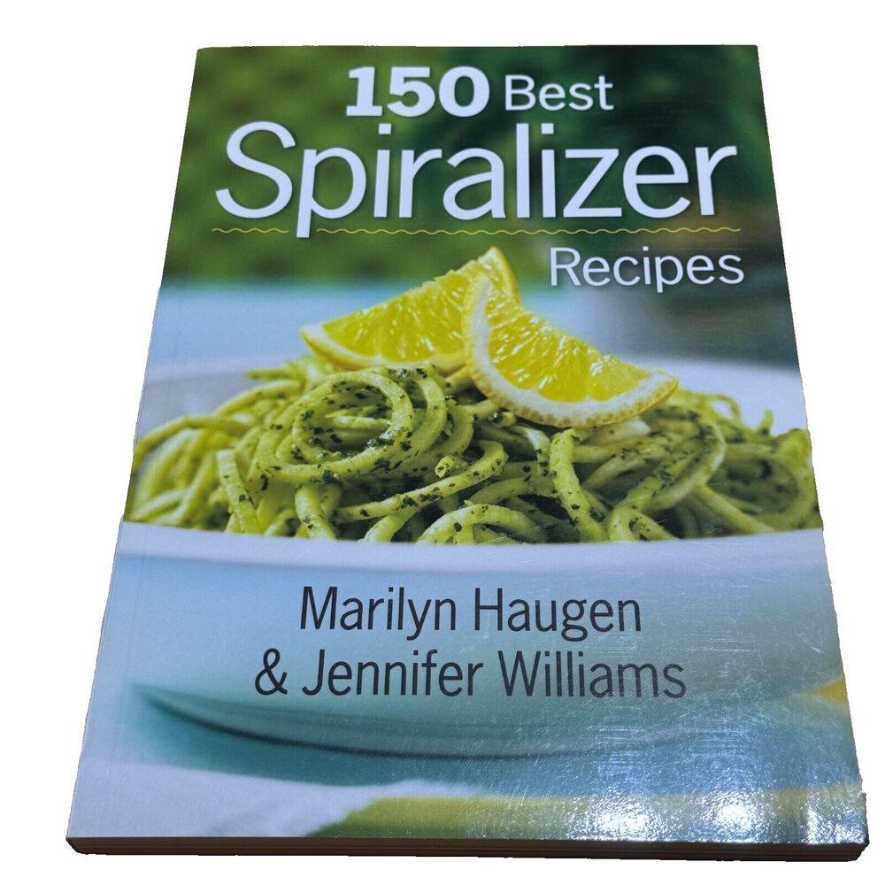 150 Best Spiralizer Recipes Cookbook Vegan, Raw, Gluten-Free, Paleo and More